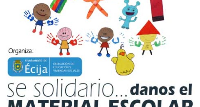 Desde la delegación de educación del Ayuntamiento de Écija se pone en marcha una campaña de recogida de material escolar.