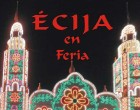 Se publica un año más la revista ÉCIJA EN FERIA, con 50 años de historia.