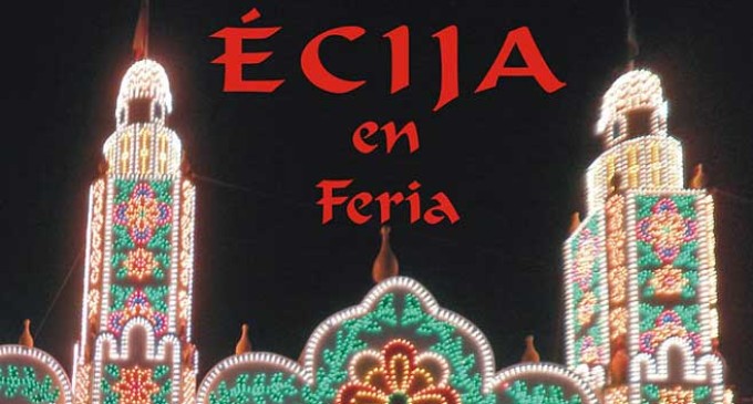 Se publica un año más la revista ÉCIJA EN FERIA, con 50 años de historia.