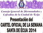 Presentación del Cartel Oficial de la Semana Santa de Écija 2014