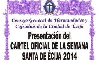 Presentación del Cartel Oficial de la Semana Santa de Écija 2014