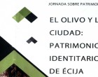 Comienza la jornada “El Olivo y la Ciudad: Patrimonio Identitario de Écija”