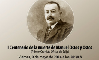 Celebración del I Centenario de la Muerte de Manuel Ostos y Ostos, primer cronista oficial de Écija