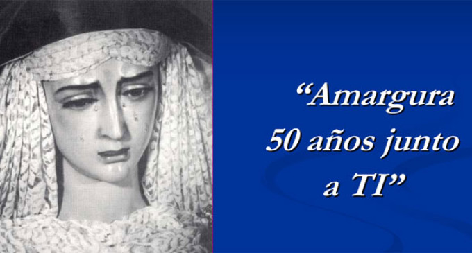 Actos que se van a celebrar con motivo del L Aniversario de la Virgen de la Amargura