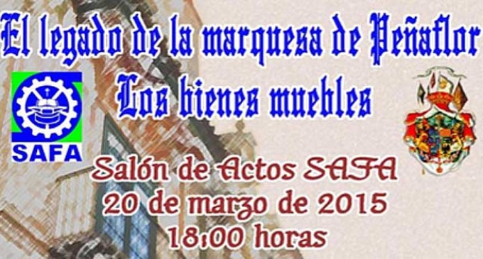 Conferencia “El legado de la Marquesa de Peñaflor. Los bienes Muebles” a cargo de Sergio García Dils y Milagrosa García Martín