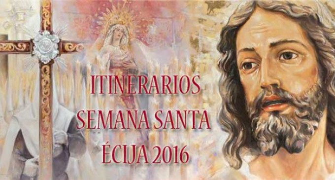 Itinerarios Oficiales de la Semana Santa de Écija 2016