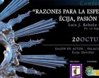 El pregonero Eugenio Benjumea comenta la conferencia celebrada por Luis Rebolo: RAZONES PARA LA ESPERANZA. ÉCIJA PASIÓN Y LUZ