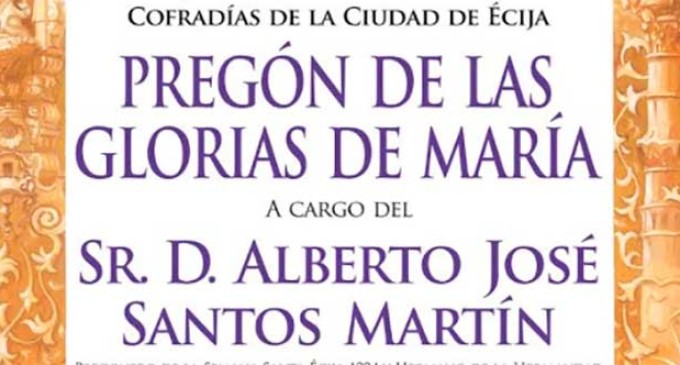 Pregón de las Glorias de María de Écija a cargo de Alberto José Santos