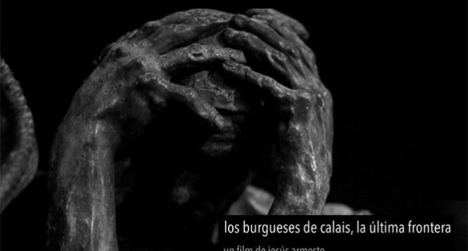 La última película del Director de Cine de Écija, Jesús Armesto, LOS BURGUESES DE CALAIS, LA ÚLTIMA FRONTERA, seleccionada para el 15 FESTIVAL DE CINE EUROPEO DE SEVILLA