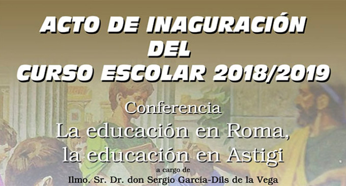 Conferencia “La Educación en Roma, la Educación en Astigi” por Sergio García-Dils en la inauguración del Curso Escolar SAFA-Écija 2018/2019