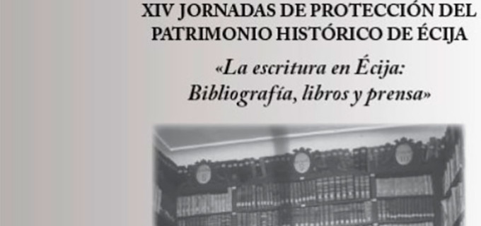 Celebración de las XIV Jornadas de Protección del Patrimonio Histórico de Écija