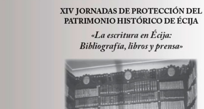 Celebración de las XIV Jornadas de Protección del Patrimonio Histórico de Écija