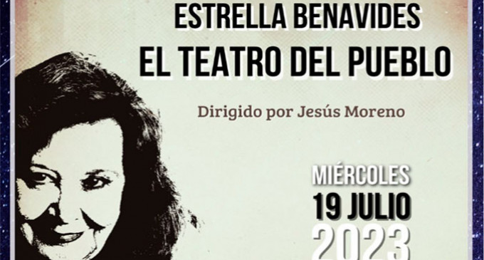 ESTRELLA BENAVIDES: EL TEATRO DEL PUEBLO por Francisco J. Fernández-Pro